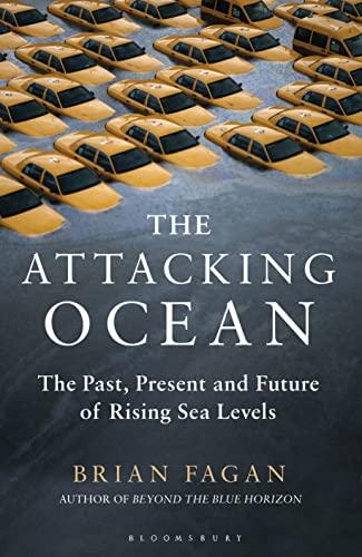 The Attacking Ocean: The Past, Present and future of Rising Sea Levels