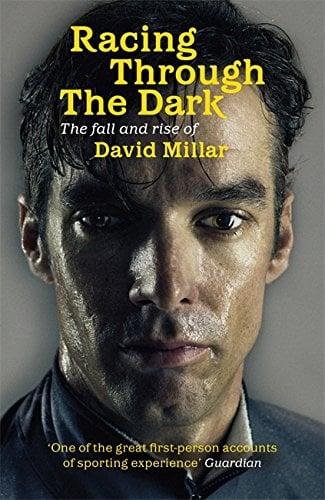 Racing Through the Dark: Te Fall ad Rise of David Millar