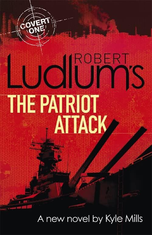 Robert Ludlum's The Patriot Attack (Covert One, Bk. 12)