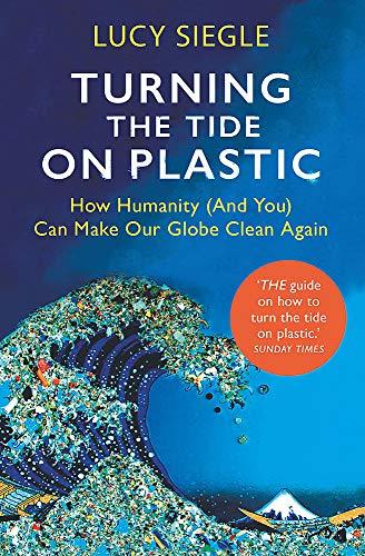 Turning the Tide on Plastic: How Humanity (and You) Can Make Our Globe Clean Again