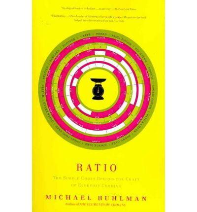 Ratio: The Simple Codes Behind the Craft of Everyday Cooking
