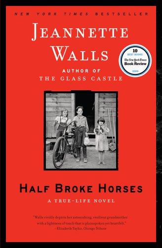 Half Broke Horses: A True-Life Novel