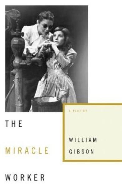 The Miracle Worker: A Play