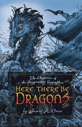 Here, There Be Dragons (The Chronicles of the Imaginarium Geographica, Bk. 1)