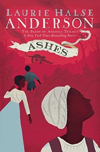 Ashes (The Seeds of America Trilogy, Bk. 3)