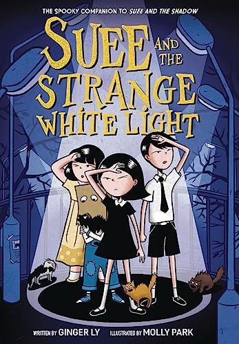 Suee and the Strange White Light (Suee and the Shadow, Bk. 2)