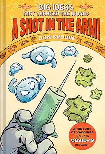 A Shot in the Arm! (Big Ideas that Changed the World, Volume 3)
