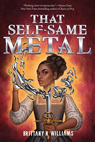 That Self-Same Metal (Forge & Fracture, Bk. 1)