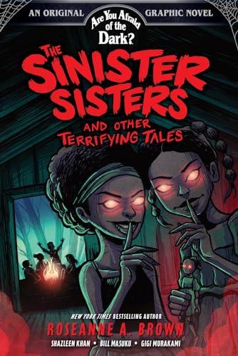 The Sinister Sisters and Other Terrifying Tales (Are You Afraid of the Dark? Volume 2)