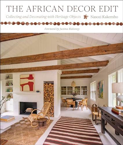 The African Décor Edit: Collecting and Decorating With Heritage Objects