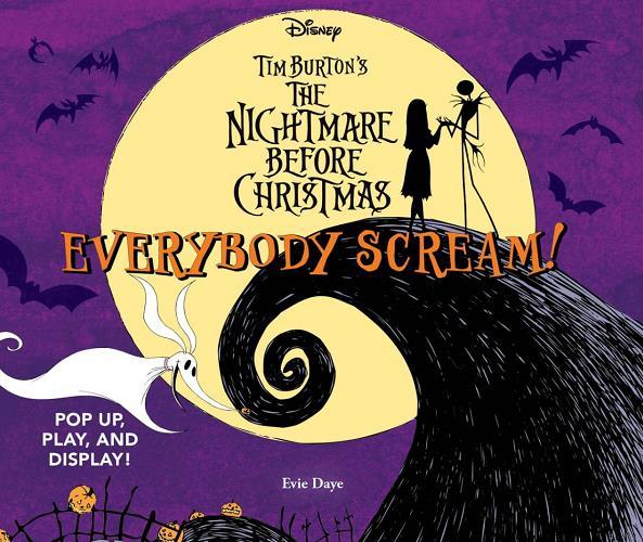 Everybody Scream! Pop Up, Play, and Display (Tim Burton's the Nightmare Before Christmas)