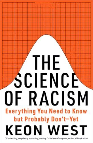 The Science of Racism: Everything You Need to Know but Probably Don’t—Yet