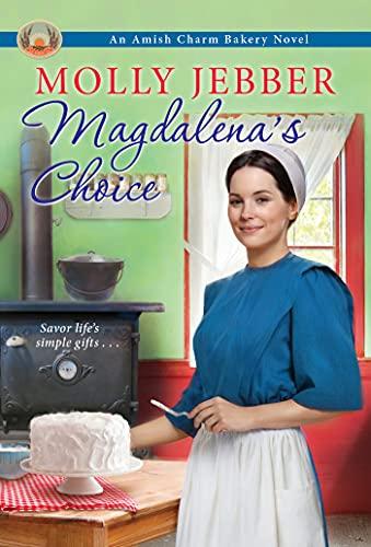 Magdelena's Choice (The Amish Charm Bakery, Bk. 5)