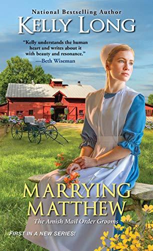 Marrying Matthew (The Amish Mail Order Grooms, Bk. 1)