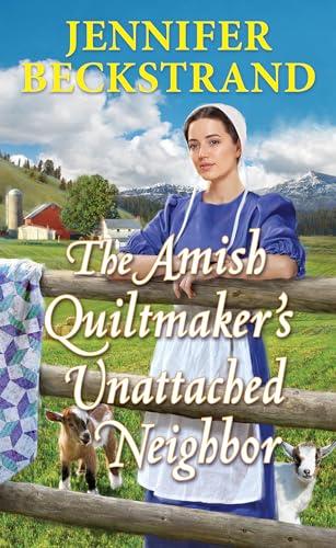 The Amish Quiltmaker's Unattached Neighbor (The Amish Quiltmaker, Bk. 6)