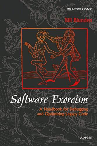 Software Exorcism: A Handbook for Debugging and Optimizing Legacy Code