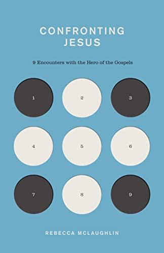 Confronting Jesus: 9 Encounters With the Hero of the Gospels (The Gospel Coalition)