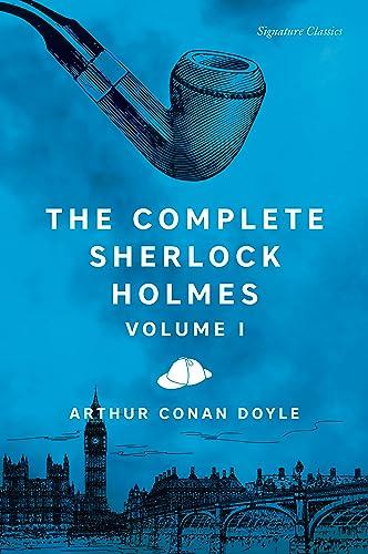 The Complete Sherlock Holmes, Volume I (Signature Classics)