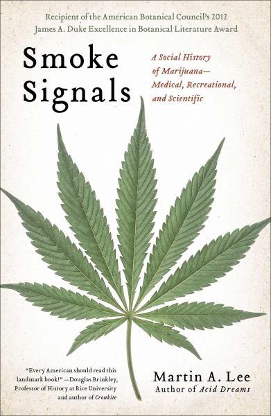 Smoke Signals: A Social History of Marijuana--Medical, Recreational, and Scientific