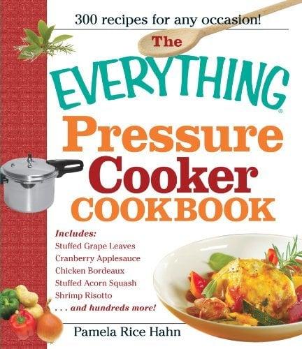 The Everything Pressure Cooker Cookbook