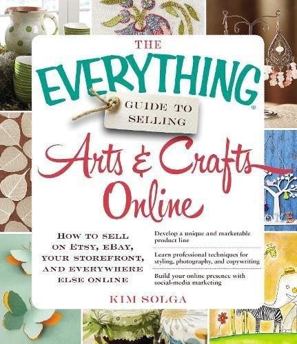 Selling Arts & Crafts Online (The Everything Guide)