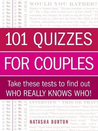 101 Quizzes for Couples: Take These Tests To Find Out Who Really Knows Who!