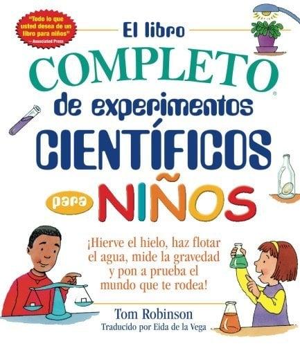 El Libro Completo de Experimentos Cientificos para Ninos