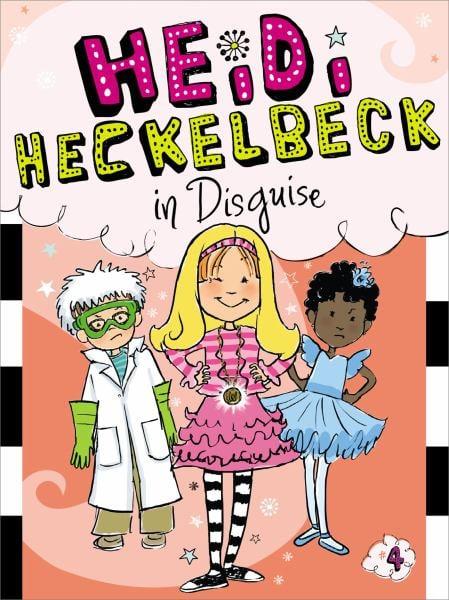 Heidi Heckelbeck in Disguise (Heidi Heckelbeck, Bk. 4)
