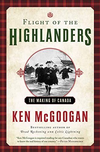 Flight of the Highlanders: The Making of Canada