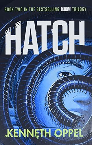 Hatch (The Bloom Trilogy, Bk. 2)