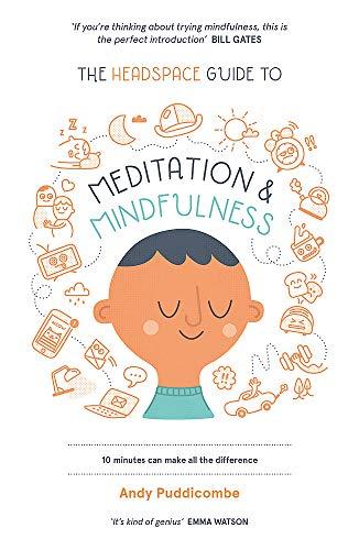 Meditation and Mindfulness (The Headspace Guide to)