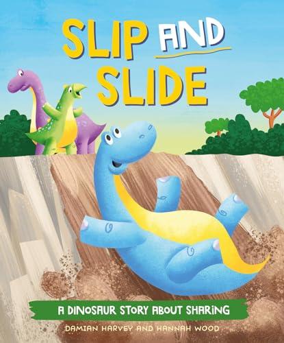 Slip and Slide: A Dinosaur Story About Sharing (A Dinosaur Story)