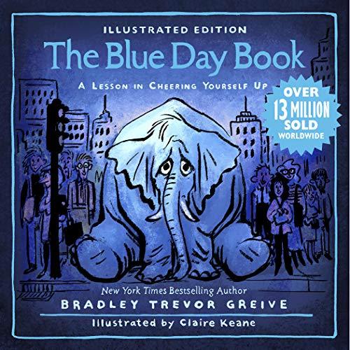 The Blue Day Book: A Lesson In Cheering Yourself Up (Illustrated Edition)