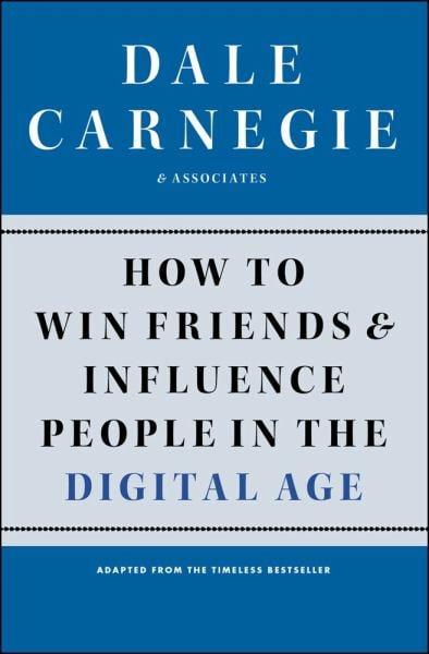 How to Win Friends & Influence People in the Digital Age