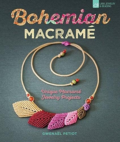Bohemian Macrame: Unique Macrame Jewelry Projects