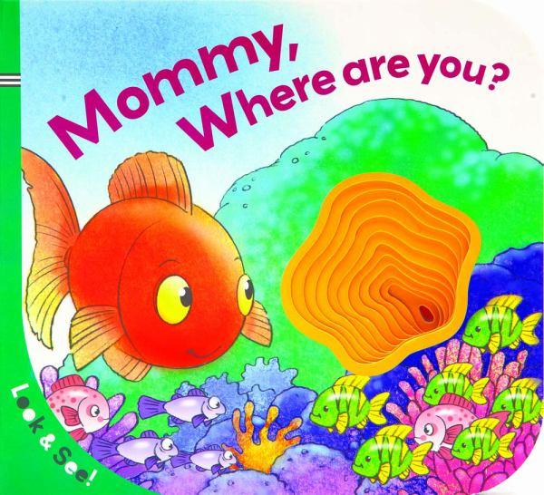 Mommy, Where Are You? Look & See