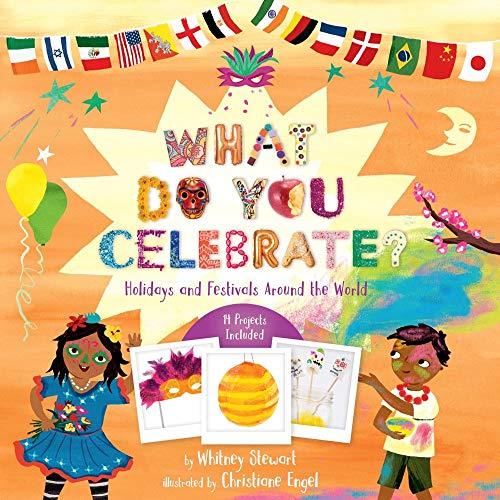What Do You Celebrate? Holidays and Festivals Around the World