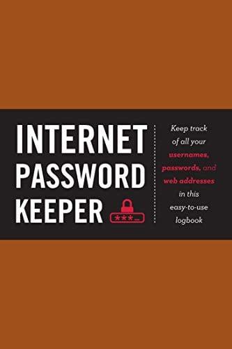 Internet Password Keeper: Keep Track of all Your Usernames, Passwords, and Web Addresses in this Easy-to-Use Logbook