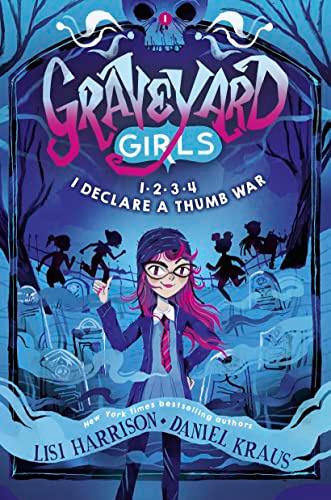 1-2-3-4 I Declare a Thumb War (Graveyard Girls, Bk. 1)