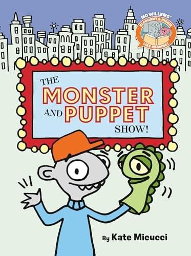 The Monster and Puppet Show! (Elephant & Piggie Like Reading!)