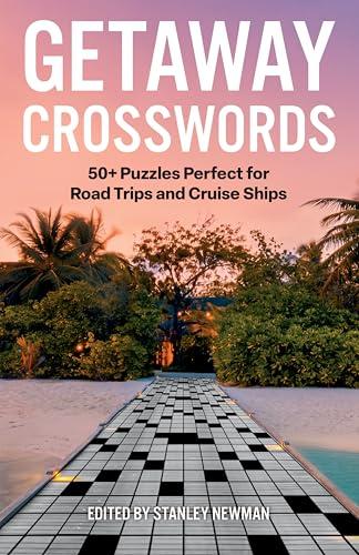 Getaway Crosswords: 50+ Puzzles Perfect for Road Trips and Cruise Ships