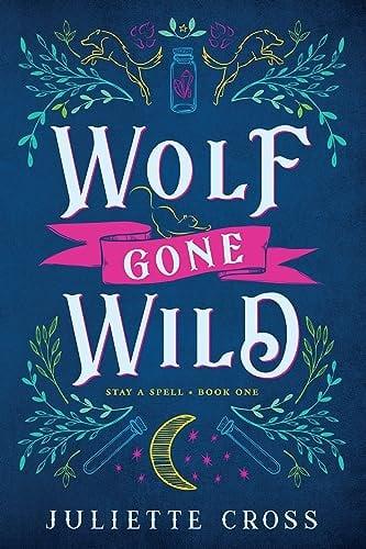 Wolf Gone Wild (Stay A Spell, Bk. 1)