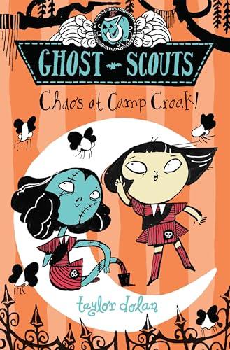 Chaos at Camp Croak! (Ghost Scouts, Bk. 3)