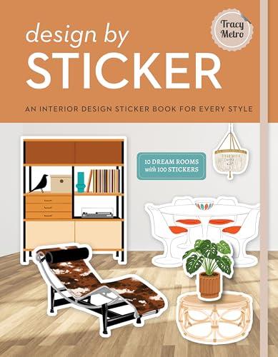 Design by Sticker: An Interior Design Sticker Book for Every Style