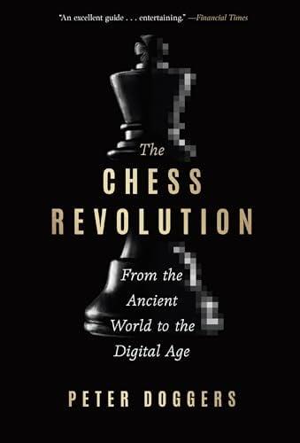 The Chess Revolution: From the Ancient World to the Digital Age