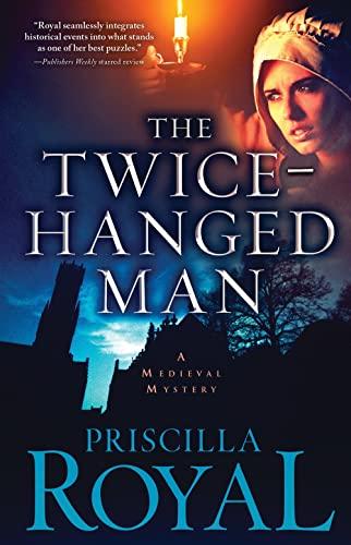 The Twice-Hanged Man (Medieval Mysteries, Bk. 15)