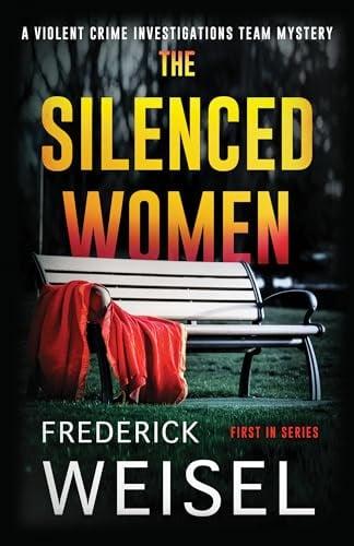 The Silenced Women (Violent Crime Investigations Team Mystery, Bk. 1)