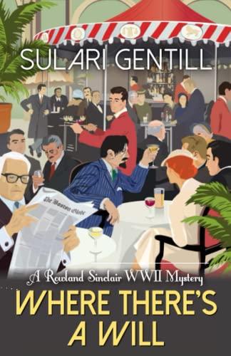 Where There's a Will (Rowland Sinclair WWII Mystery, Bk.10)