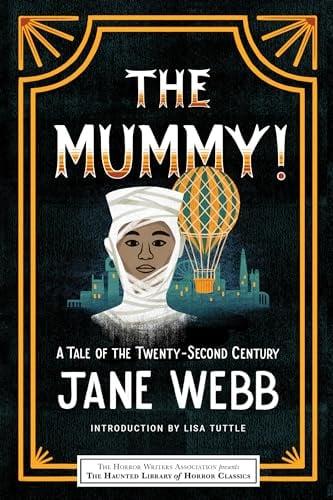 The Mummy! A Tale of the Twenty-Second Century (Haunted Library Horror Classics)