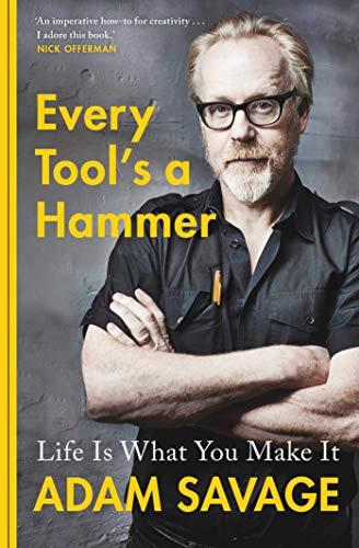 Every Tools a Hammer: Life Is What You Make It